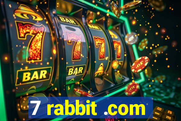 7 rabbit .com